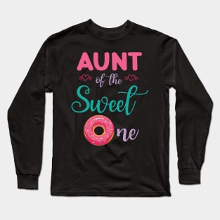 Aunt Of The Sweet One Donut Cake Happy Me Uncle Niece Nephew Long Sleeve T-Shirt